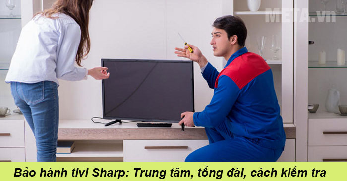 Tìm hiểu chính sách bảo hành tivi Sharp
