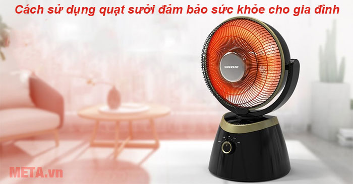 Cách sử dụng quạt sưởi hiệu quả, an toàn nhất