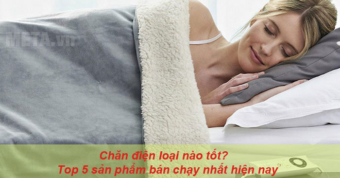  chăn điện loại nào tốt