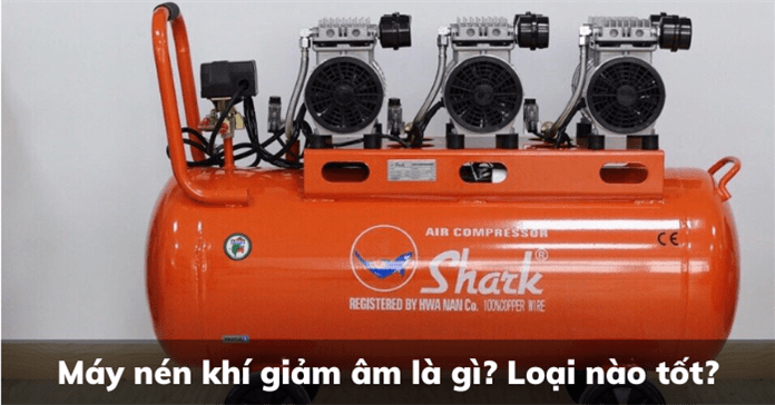 Máy nén khí giảm âm là gì? Loại nào tốt?