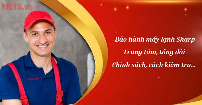 Tìm hiểu các thông tin về bảo hành máy lạnh Sharp