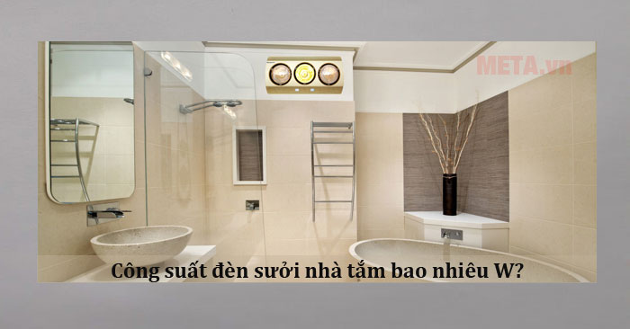 Công suất đèn sưởi nhà tắm