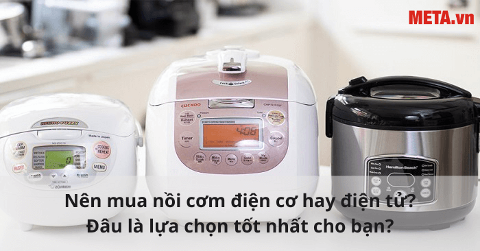 So sánh nồi cơm điện tử và nồi cơ