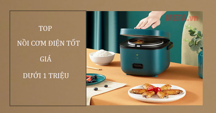 Top nồi cơm điện tốt giá dưới 1 triệu