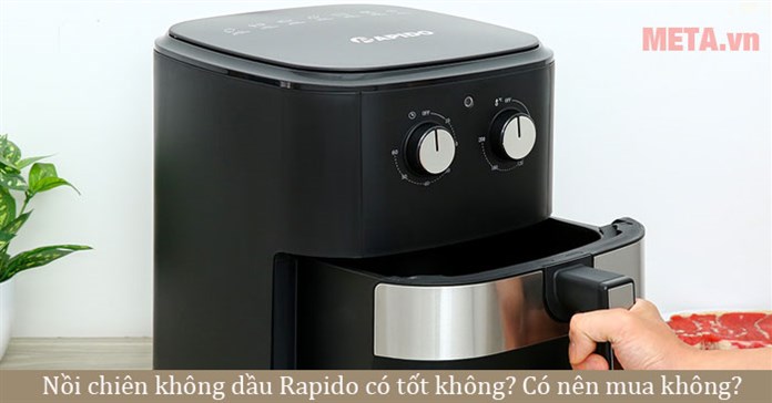 [Review] Nồi chiên không dầu Rapido có tốt không? Có nên mua không?