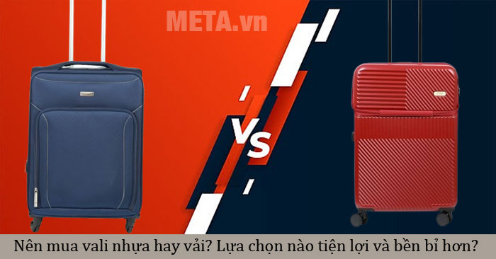 nên mua vali nhựa hay vải