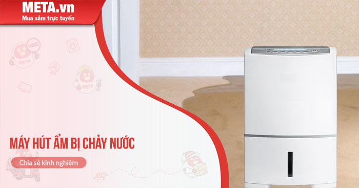 Máy hút ẩm bị chảy nước