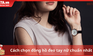 Cách chọn đồng hồ đeo tay nữ chuẩn nhất