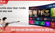 Cách kích hoạt ứng dụng VTVcab ON trên tivi theo chương trình khuyến mãi