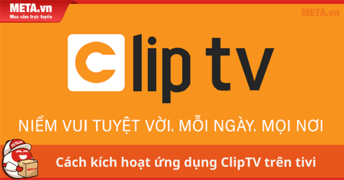 Cách kích hoạt ứng dụng ClipTV trên tivi theo chương trình khuyến mãi