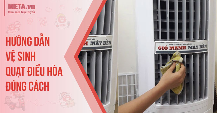 Hướng dẫn vệ sinh quạt điều hòa đúng cách