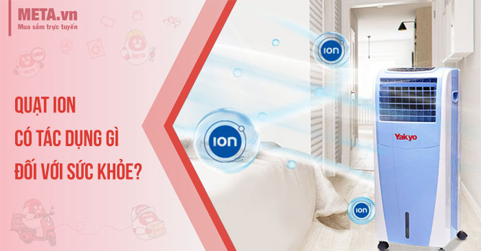 Quạt ion có tác dụng gì đối với sức khỏe?