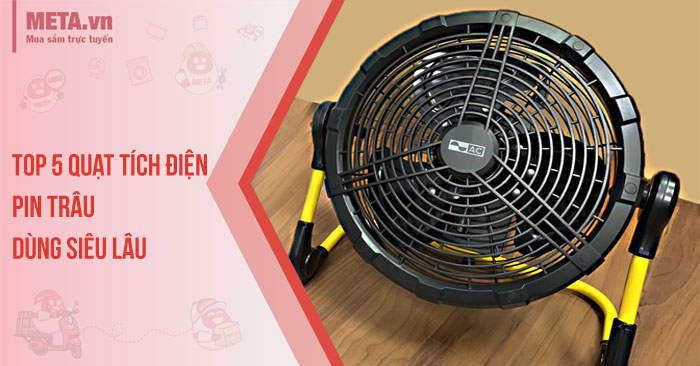Top 5 quạt tích điện pin trâu dùng siêu lâu