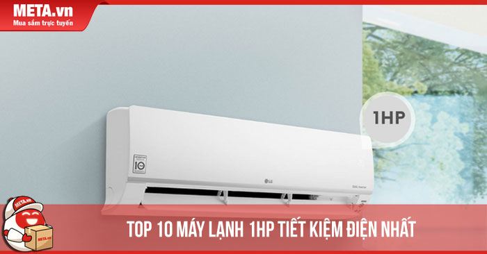 Top máy lạnh 1HP chất lượng