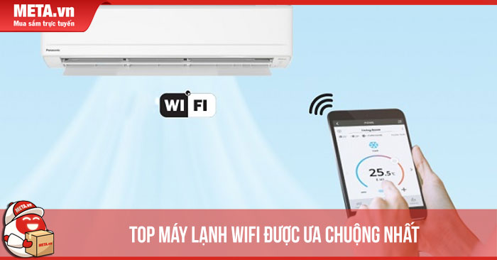 Top 9 máy lạnh Wifi được ưa chuộng nhất hiện nay