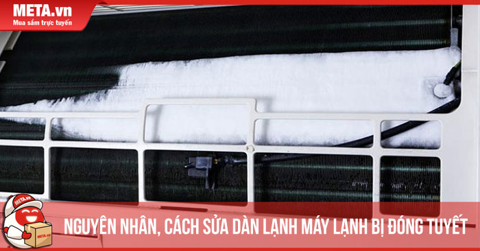 Nguyên nhân và cách sửa dàn lạnh máy lạnh bị đóng tuyết