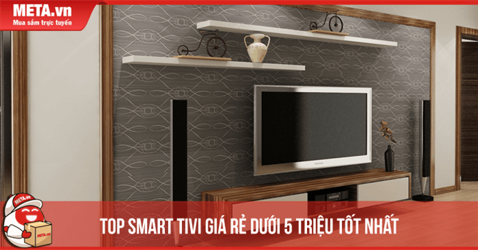 Top 10 smart tivi giá rẻ dưới 5 triệu tốt nhất 2024