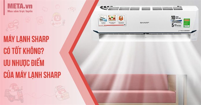 Máy lạnh Sharp có tốt không? Ưu nhược điểm của máy lạnh Sharp