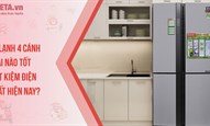 [Top 10] Tủ lạnh 4 cánh loại nào tốt, tiết kiệm điện hiện nay?