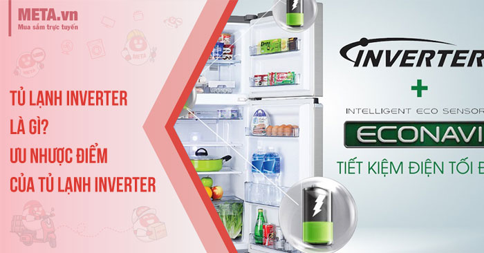 Tủ lạnh Inverter là gì? Ưu nhược điểm của tủ lạnh Inverter