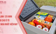 Top 9 tủ lạnh 12V mini dùng cho ô tô nên mua nhất hiện nay