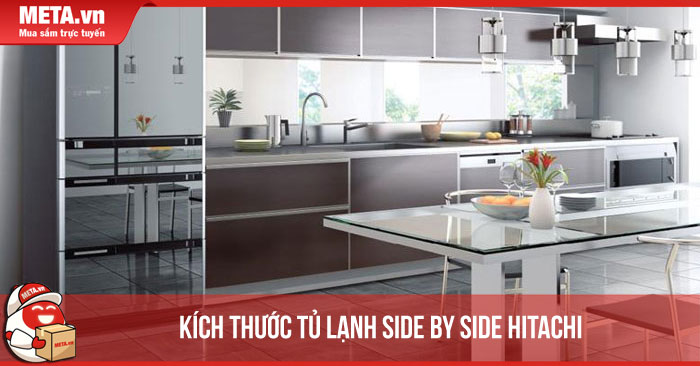 Kích thước tủ lạnh side by side Hitachi thông dụng nhất