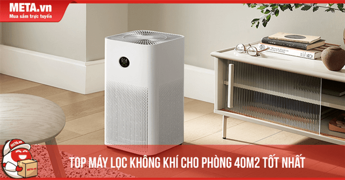 Top 10 máy lọc không khí cho phòng 40m2 tốt nhất 2024