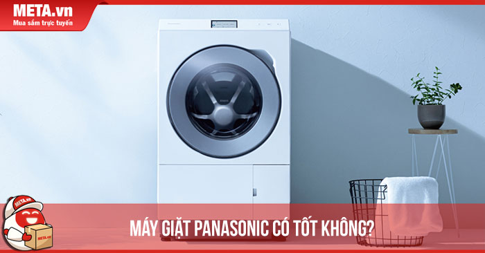 Máy giặt Panasonic có tốt không? Ưu nhược điểm của máy giặt Panasonic