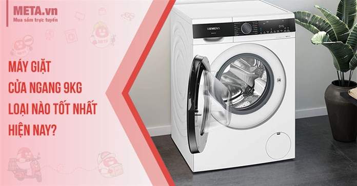 Máy giặt cửa ngang 9kg loại nào tốt nhất hiện nay?