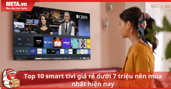 Top 10 smart tivi giá rẻ dưới 7 triệu nên mua nhất hiện nay