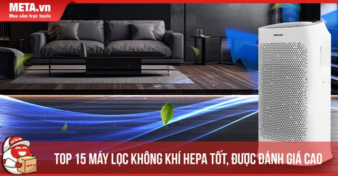 Top 15 máy lọc không khí HEPA tốt, được đánh giá cao hiện nay