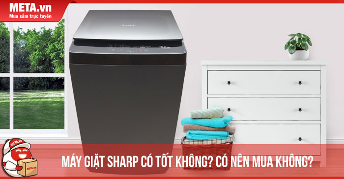 [Đánh giá] Máy giặt Sharp có tốt không? Có nên mua không?