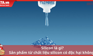 Silicon là gì? Sản phẩm từ chất liệu silicon có độc hại không?