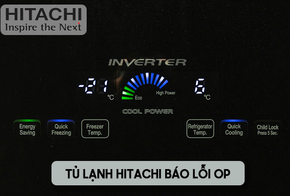 Lỗi OP tủ lạnh Hitachi là lỗi gì?