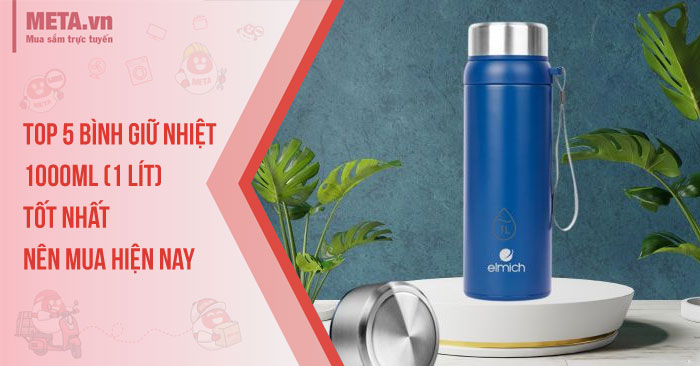 Top 5 bình giữ nhiệt 1000ml (1 lít) tốt nhất, nên mua hiện nay