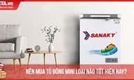 Nên mua tủ đông mini loại nào tốt hiện nay?