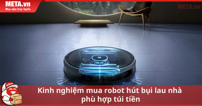 Kinh nghiệm mua robot hút bụi lau nhà phù hợp túi tiền