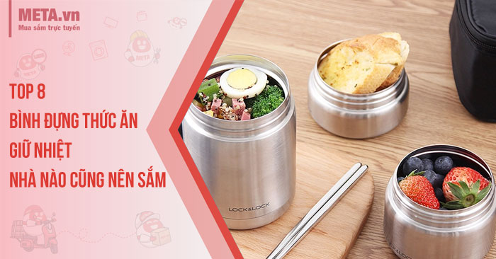 Top bình giữ nhiệt đựng thức ăn đáng mua