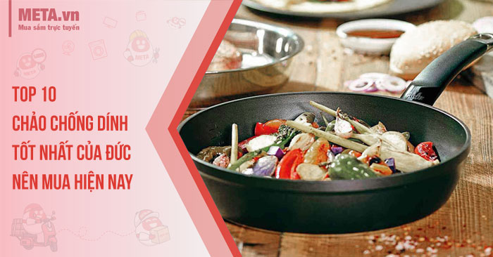 Top 10 chảo chống dính tốt nhất của Đức nên mua hiện nay