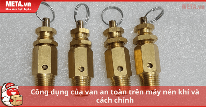 Công dụng của van an toàn trên máy nén khí và cách chỉnh