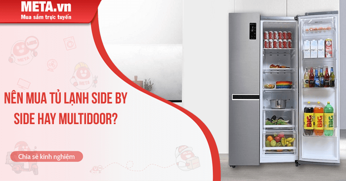 Nên mua tủ lạnh Side by Side hay Multidoor?