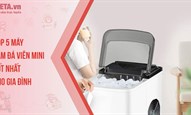Top 5 Máy làm đá viên mini tốt cho gia đình