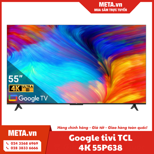 Google tivi TCL 4K 55 inch 55P638