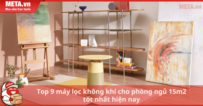 Top 9 máy lọc không khí cho phòng ngủ 15m2 tốt nhất hiện nay