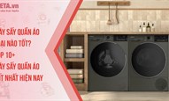 Máy sấy quần áo loại nào tốt? Top 10+ máy sấy quần áo tốt nhất hiện nay