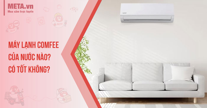 Máy lạnh Comfee của nước nào?