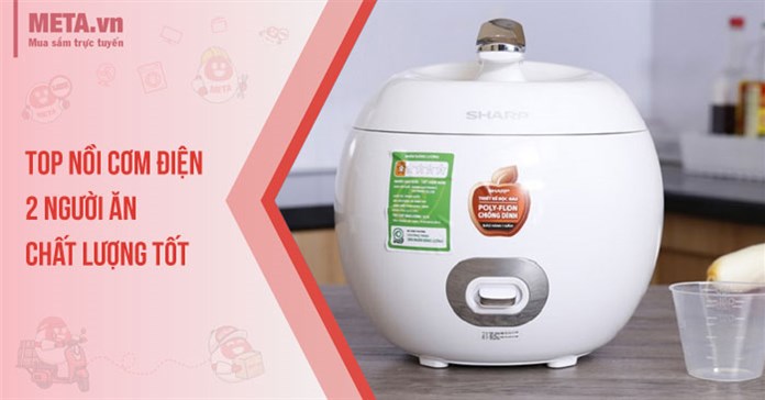 Top nồi cơm điện 2 người ăn chất lượng tốt