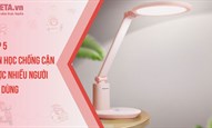Top 5 đèn học chống cận được nhiều người tin dùng