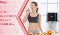 Top 10 máy lọc nước nóng lạnh tốt hiện nay