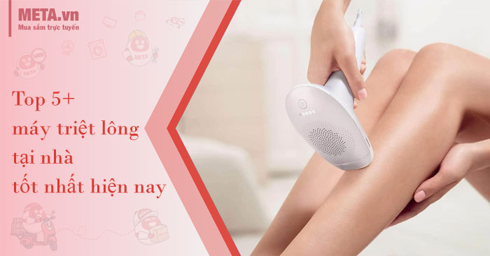 Top 5+ máy triệt lông tại nhà tốt nhất hiện nay